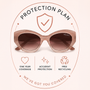 Velvet Eyewear® Sunglass Protection Plan providing one year of accidental damage coverage for sunglasses and lenses